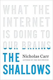 Nicholas Carr's The Shallows: What the Internet is Doing to Our Brains